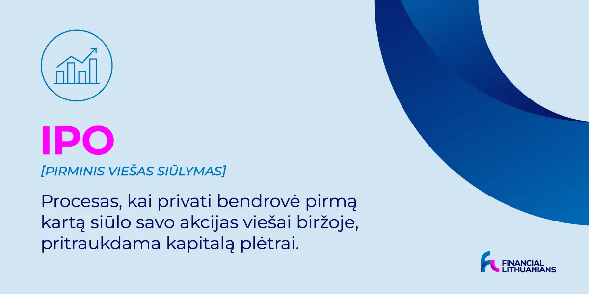 Pirminis viešas siūlymas(„IPO"): viskas, ką reikia žinoti