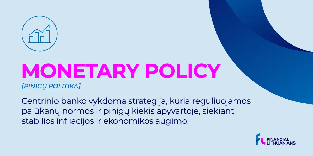 Pinigų politika(„Monetary Policy"): viskas, ką reikia žinoti